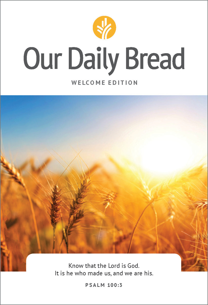 Our Daily Bread Welcome Edition