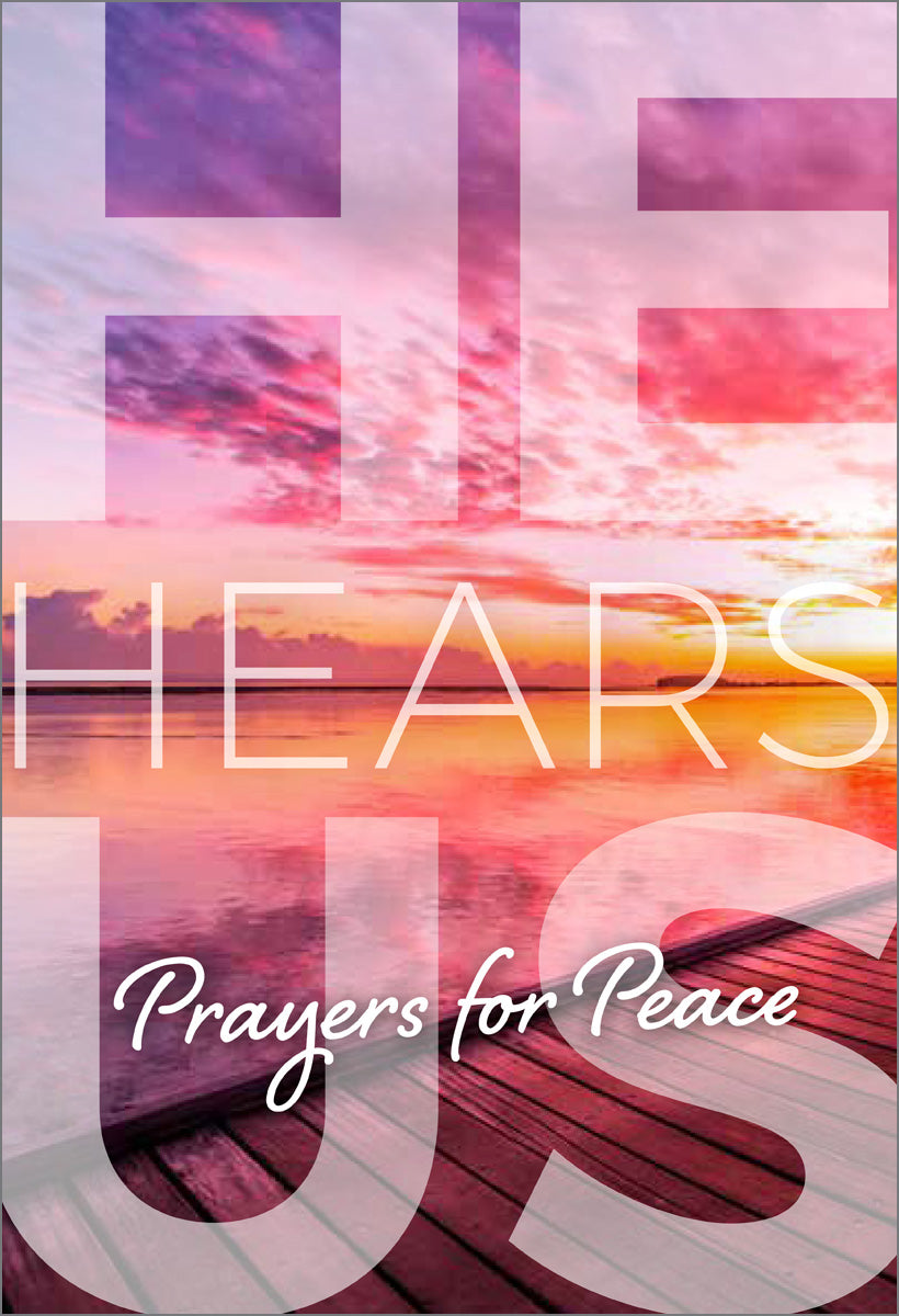 He Hears Us: Prayers for Peace