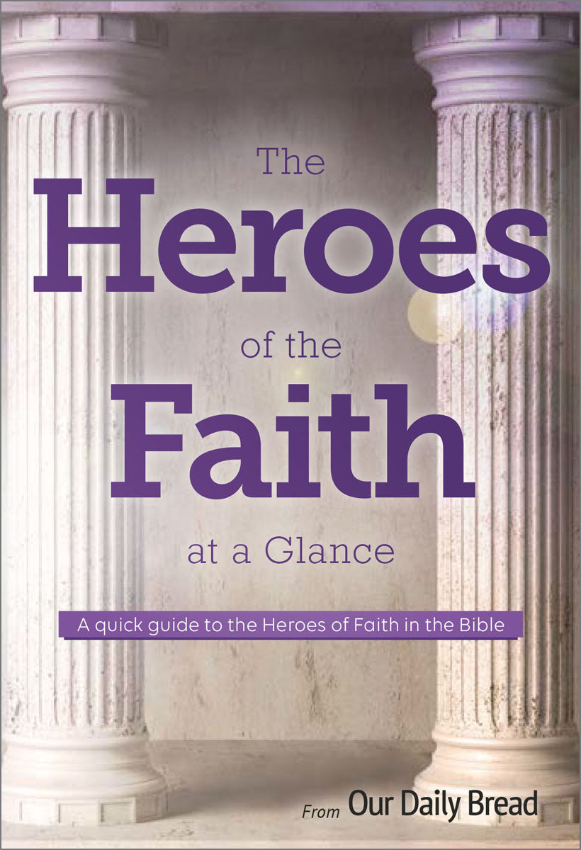 The Heroes of the Faith at a Glance