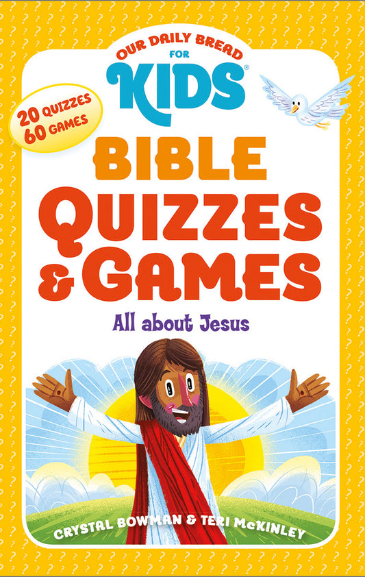 Our Daily Bread for Kids Bible Quizzes & Games: All About Jesus