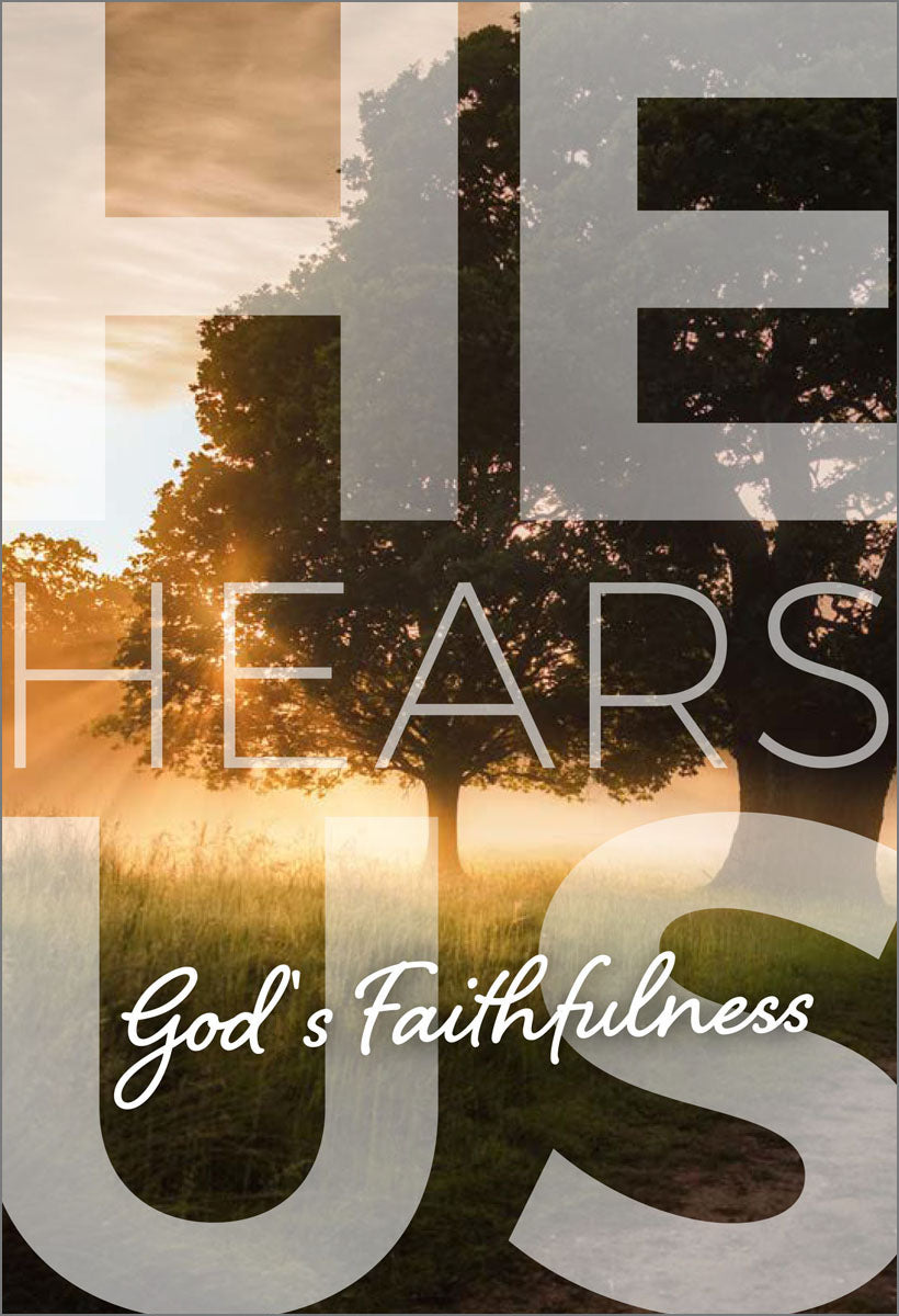 He Hears Us: God's Faithfulness