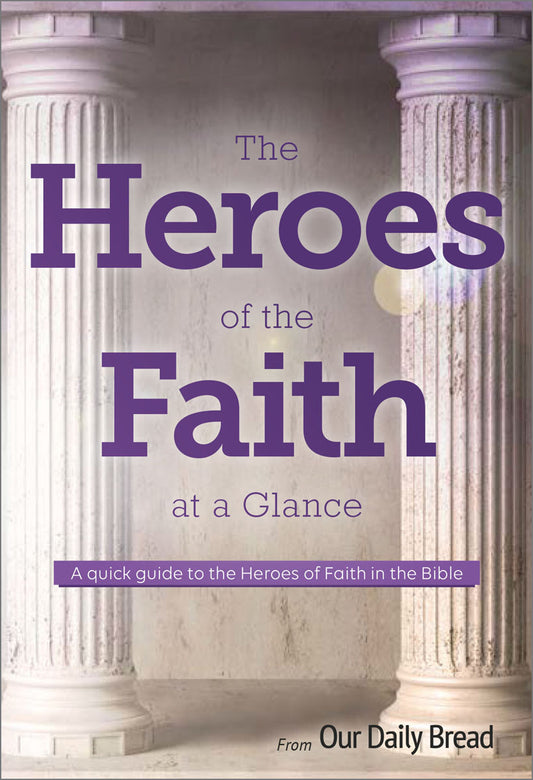 The Heroes of the Faith at a Glance