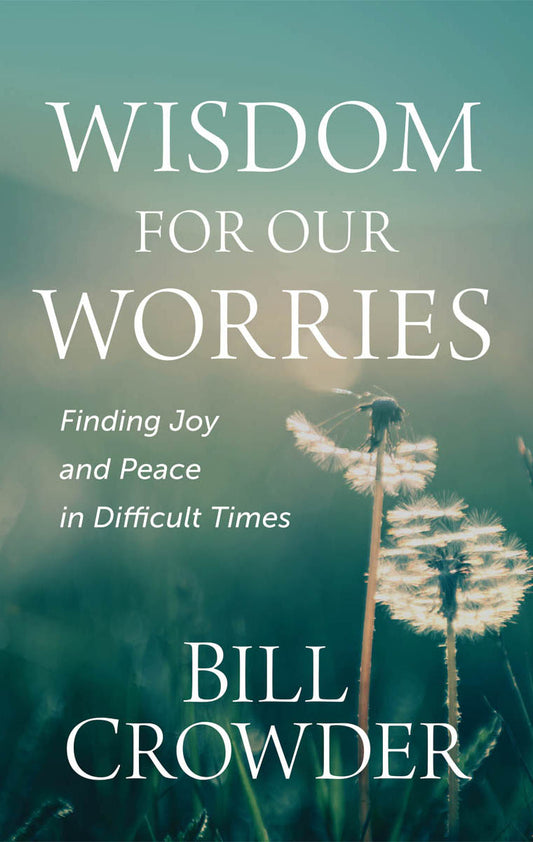 Wisdom for our Worries