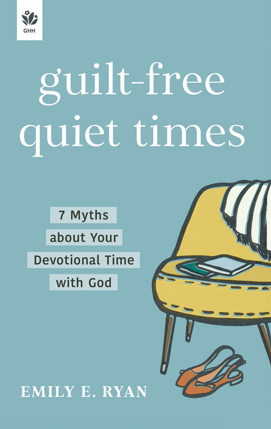 Guilt-Free Quiet Times