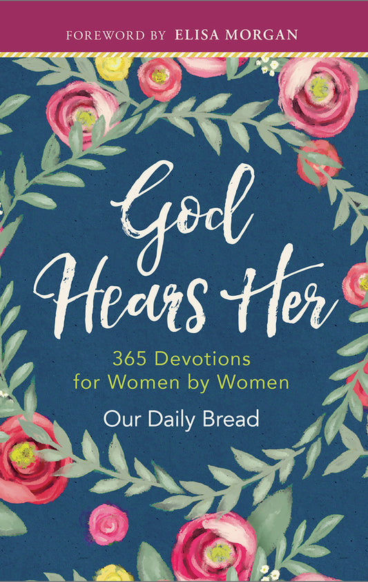 God Hears Her: Devotions by Women for Women
