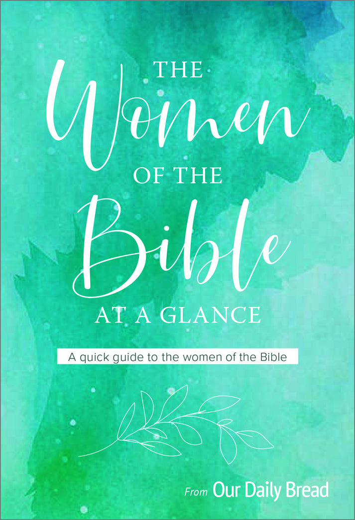 The Women of the Bible at a Glance – Our Daily Bread Ministries